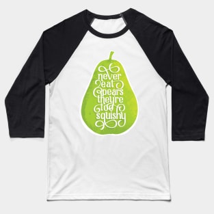 Never Eat Pears Baseball T-Shirt